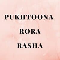 Pukhtoona Rora Rasha