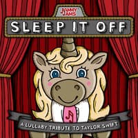 Sleep It Off: A Lullaby Tribute to Taylor Swift