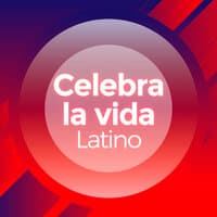 Celebra la Vida: Latino