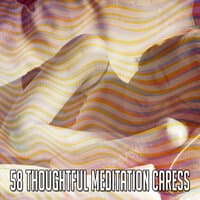 58 Thoughtful Meditation Caress