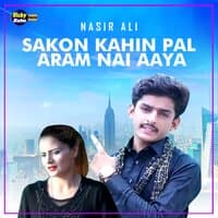 Sakon Kahin Pal Aram Nai Aaya - Single