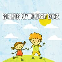 20 Princess Playtime Nursery Rhymes