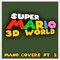 Super Mario 3D World - Piano Covers, Pt. 2