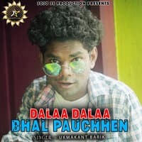 DALAA DALAA BHAL PAUCHHEN