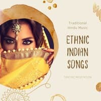 Ethnic Indian Songs: Traditional Hindu Music for Tantric Meditation