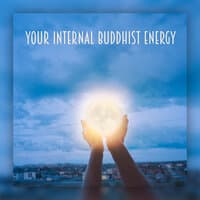 Your Internal Buddhist Energy: Music for Meditation, Background for Deep Contemplation, Removing Negative Energy, Zen