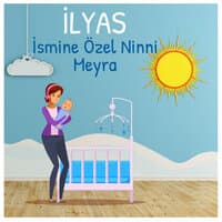 İlyas İsmine Özel Ninni