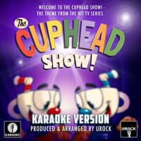 Welcome To The Cuphead Show (From "The Cuphead Show")