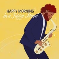 Happy Morning in a Jazzy Mood: Keep Positive Energy, Funk Jazz for Your Morning Coffee