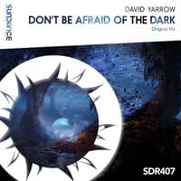 Don't Be Afraid Of The Dark