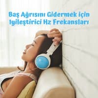 Baş Ağrısını Gidermek için Iyileştirici Hz Frekansları