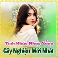 Tình Khúc Nhạc Sống Gây Nghiện Mới Nhất