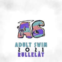 Adult Swim 2021 (Rullelåt)