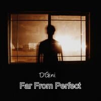 Far from Perfect