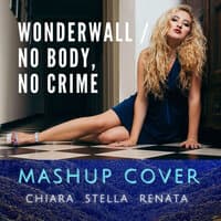 Wonderwall / No Body, No Crime (Mashup Cover)