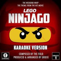 The Weekend Whip (From "Lego Ninjago")