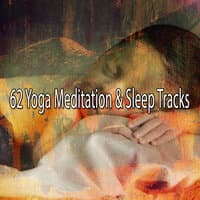 62 Yoga Meditation & Sleep Tracks