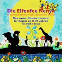 Die Elfenfee Nenya: Die musikalische Abenteuer-Reise ins Zauberland der Elfenfeen