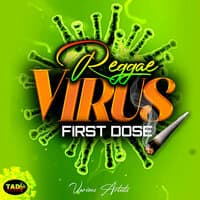 Reggae Virus First Dose