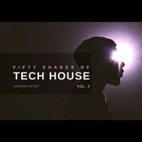 Fifty Shades of Tech House, Vol. 3