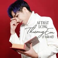 Ai Thật Lòng Thương Em