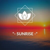 "- Sunrise -"