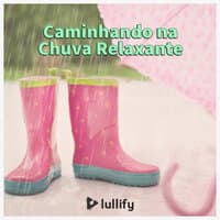 Caminhando na Chuva Relaxante