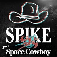 Spike, Space Cowboy