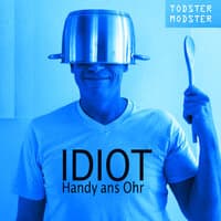 Idiot - Handy ans Ohr!