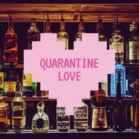 Quarantine Love