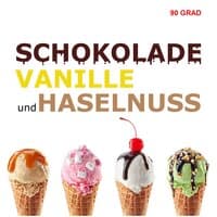 Schokolade Vanille und Haselnuss