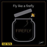 Fly Like a Firefly