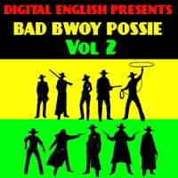 Bad Bwoy Possie, Vol. 2