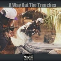 A WAY OUT THE TRENCHES