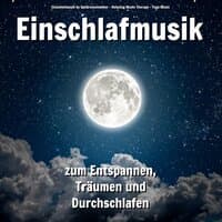 Einschlafmusik zum Entspannen, Träumen und Durchschlafen