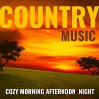 Country Music for Cozy Morning, Afternoon and Night