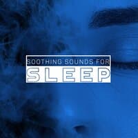 Soothing Sounds for Sleep: Calm Music Tracks for Relaxation, Deep Dreams, Night Therapy