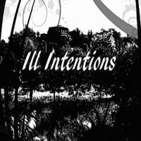 Ill Intentions