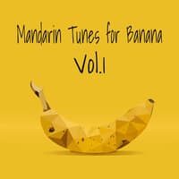 Mandarin Tunes for Banana Vol.1