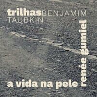 Trilhas - A Vida Na Pele