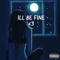 Ill Be Fine