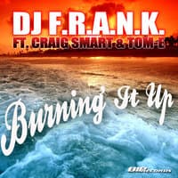 Burning It Up  feat. Craig Smart & TomE