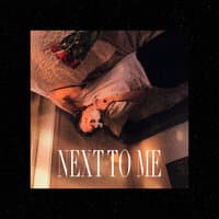 Next to Me