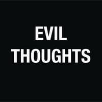 Evil Thoughts