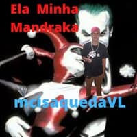 Ela  Minha Mandraka