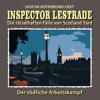 Die rätselhaften Fälle von Scotland Yard, Folge 1: Der tödliche Arbeitskampf