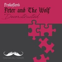 Peter and The Wolf Deconstructed (After Prokofiev)