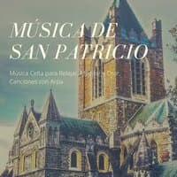 Música de San Patricio: Música Celta para Relajar, Meditar y Orar, Canciones con Arpa