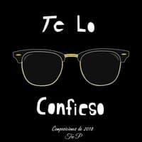 Te Lo Confieso