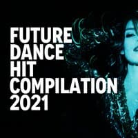 FUTURE DANCE HIT COMPILATION 2021